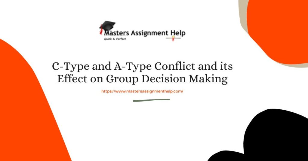 C Type and A Type Conflict and its effect on Group Decision Making