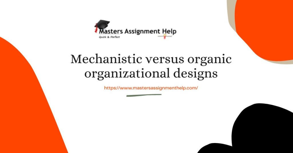 mechanistic versus organic organizational designs